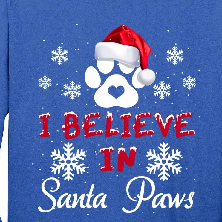 Christmas I Believe In Santa Paws Gift Tall Long Sleeve T-Shirt