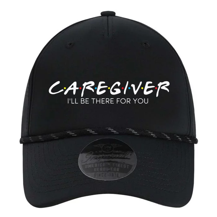 Caregiver Ill Be There For You Caregiving Carer Nurse Performance The Dyno Cap