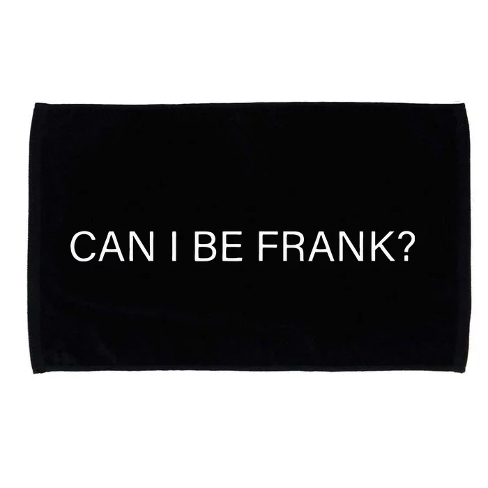 Can I Be Frank Funny Sarcasm Microfiber Hand Towel