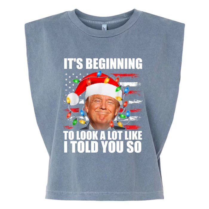 Christmas ItS Beginning To Look A Lot Like I Told You So Gift Garment-Dyed Women's Muscle Tee