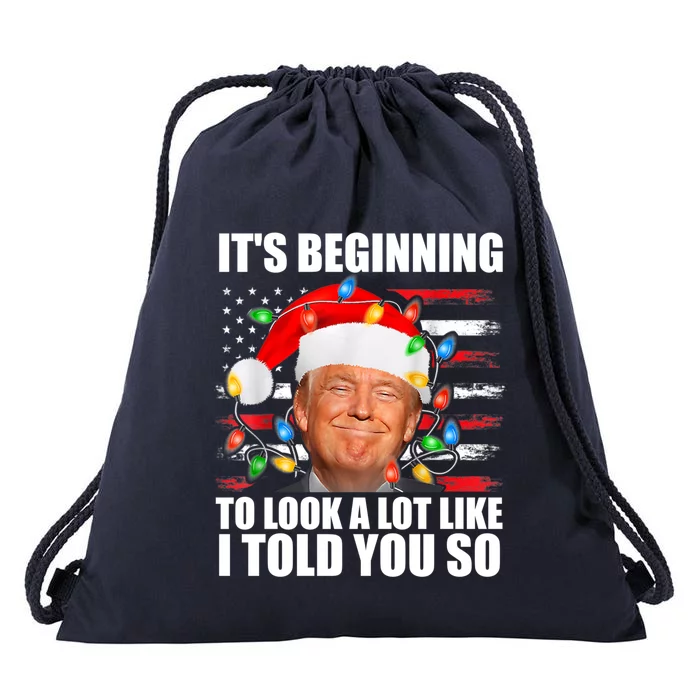 Christmas ItS Beginning To Look A Lot Like I Told You So Gift Drawstring Bag