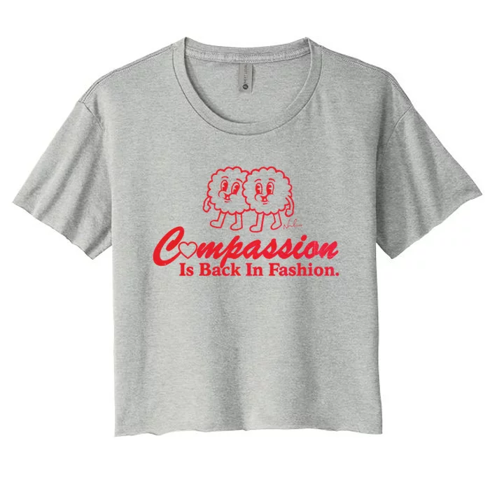 Compassion Is Back In Fashion Women's Crop Top Tee