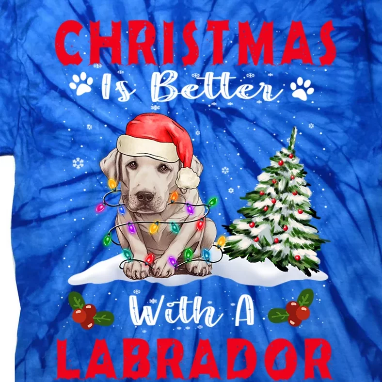 Christmas Is Better With A Labrador Retriever Dog Xmas Funny Gift Tie-Dye T-Shirt