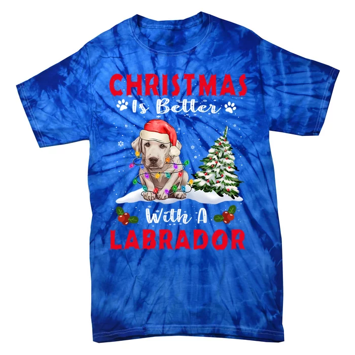 Christmas Is Better With A Labrador Retriever Dog Xmas Funny Gift Tie-Dye T-Shirt