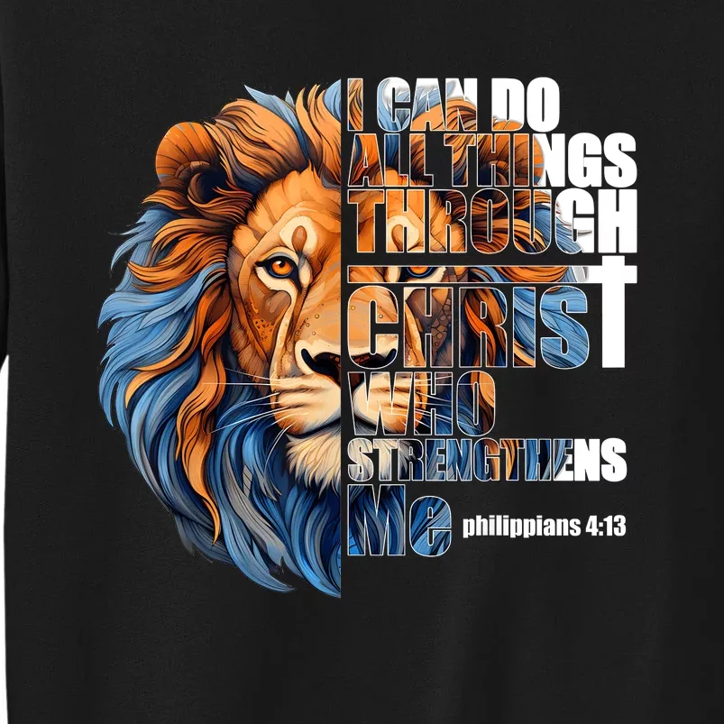 Christian I Can Do All Things Through Christ Lion Faith Tall Sweatshirt