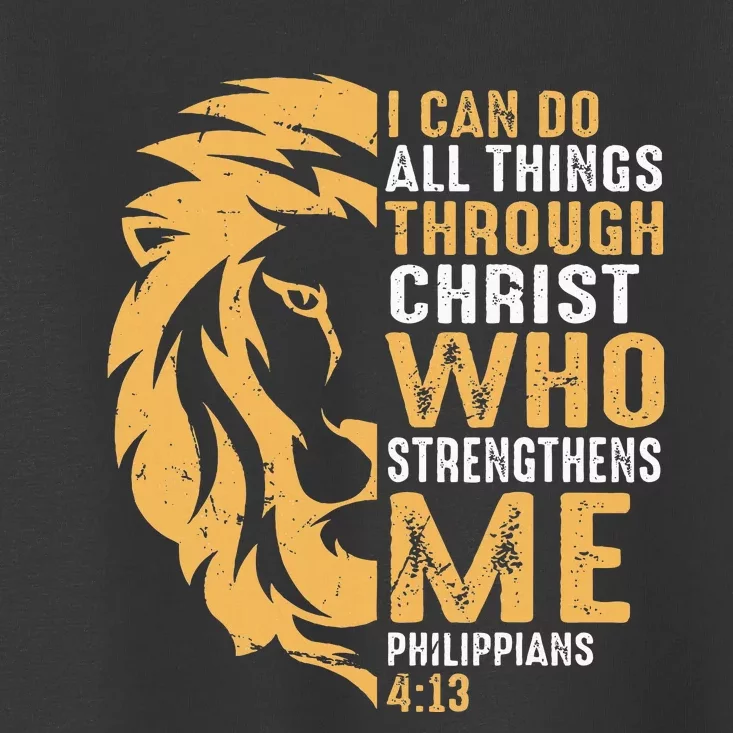 Christian I Can Do All Things Through Christ Lion Faith Toddler T-Shirt