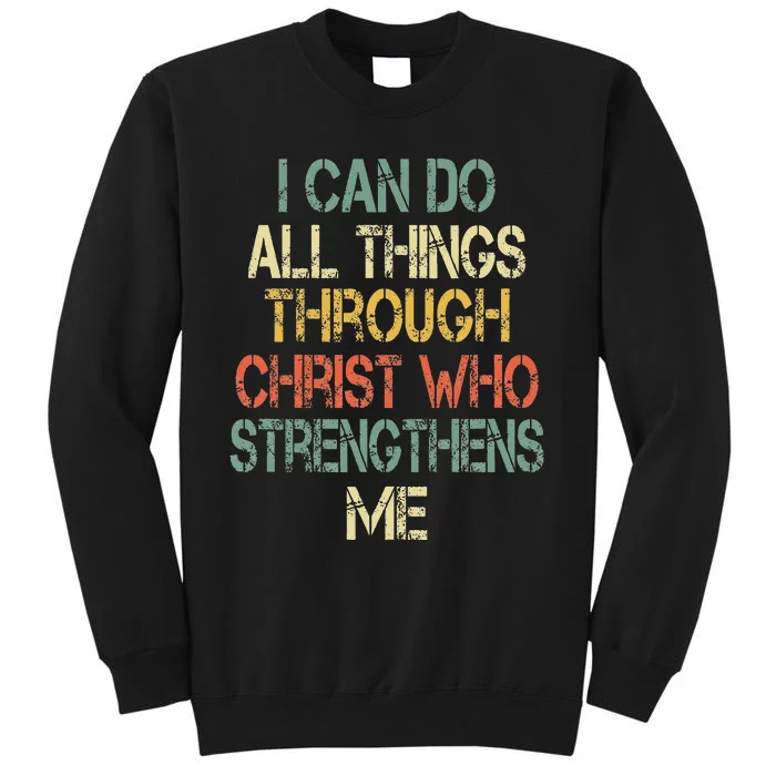 Christian I Can Do All Things Through Christ Love Jesus Tall Sweatshirt