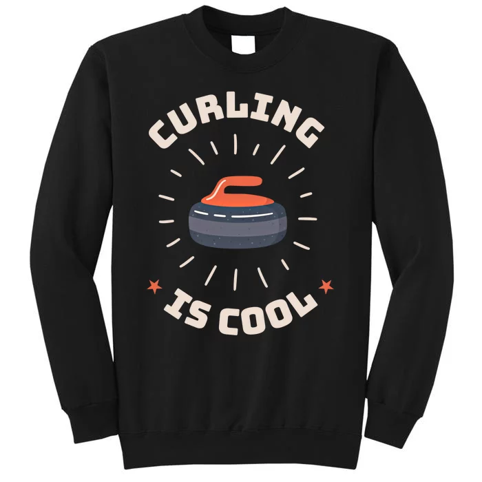 Curling Is Cool Game Teams Tournats Player Curling Cute Gift Tall Sweatshirt