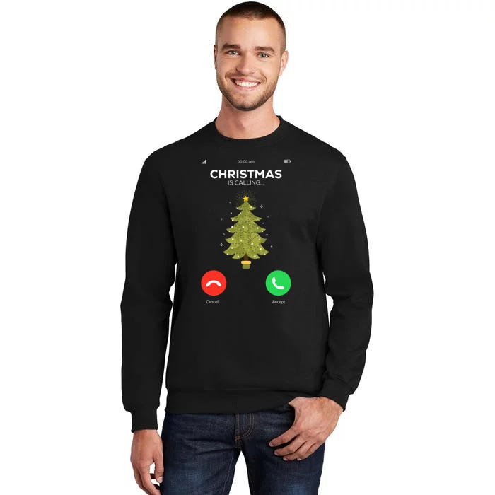 Christmas Is Calling Christmas Pajama Funny XMas Tree Tall Sweatshirt