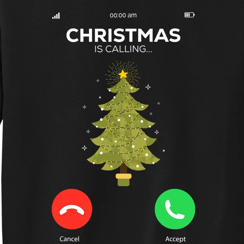 Christmas Is Calling Christmas Pajama Funny XMas Tree Tall Sweatshirt