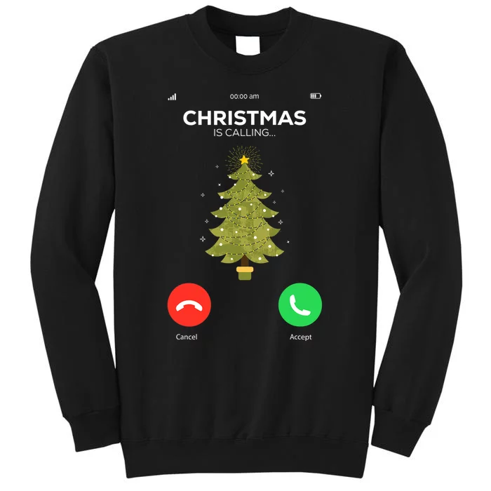 Christmas Is Calling Christmas Pajama Funny XMas Tree Tall Sweatshirt