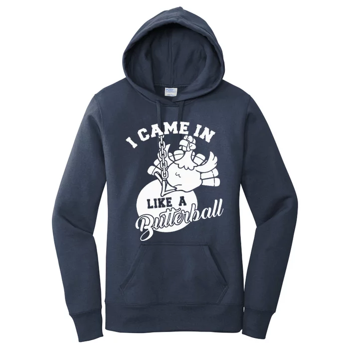 Cute I Came In Like A Butterball Thanksgiving Turkey Costume Women's Pullover Hoodie