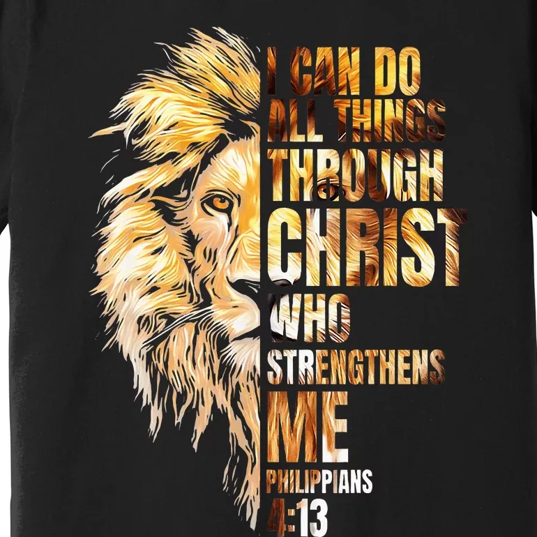 Christian I Can Do All Things Through Christ Lion Faith Premium T-Shirt