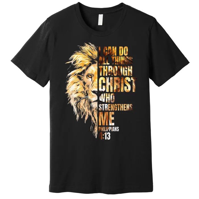 Christian I Can Do All Things Through Christ Lion Faith Premium T-Shirt