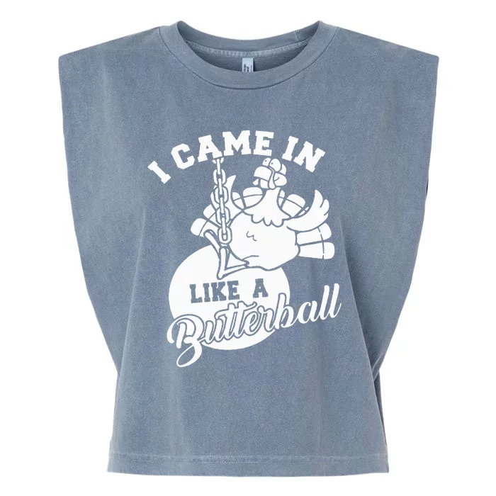 Cute I Came In Like A Butterball Thanksgiving Turkey Costume Garment-Dyed Women's Muscle Tee