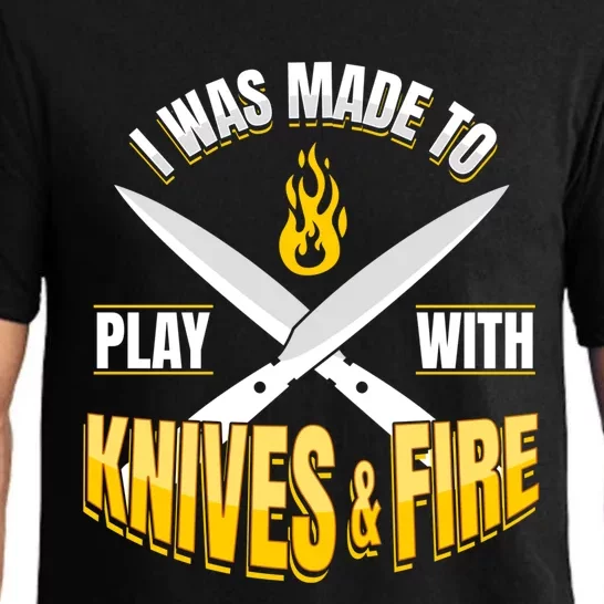 Chef I Cooking I Was Made To Play With Knives And Fire Funny Gift Pajama Set