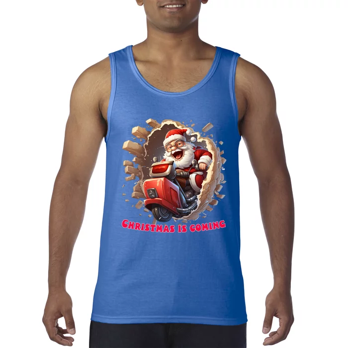 Christmas Is Coming Funny Santa Claus Ride Is Coming To Town Gift Tank Top