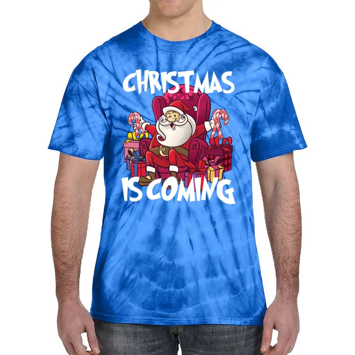 Christmas Is Coming Santa Claus Chistmas Season Gift Tie-Dye T-Shirt