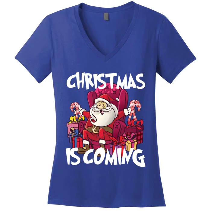 Christmas Is Coming Santa Claus Chistmas Season Gift Women's V-Neck T-Shirt