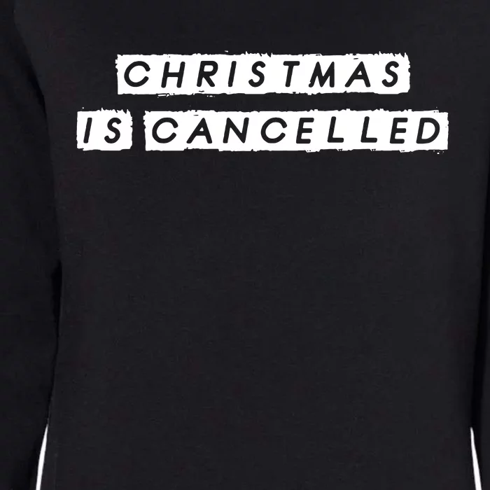 Christmas Is Cancelled Womens California Wash Sweatshirt