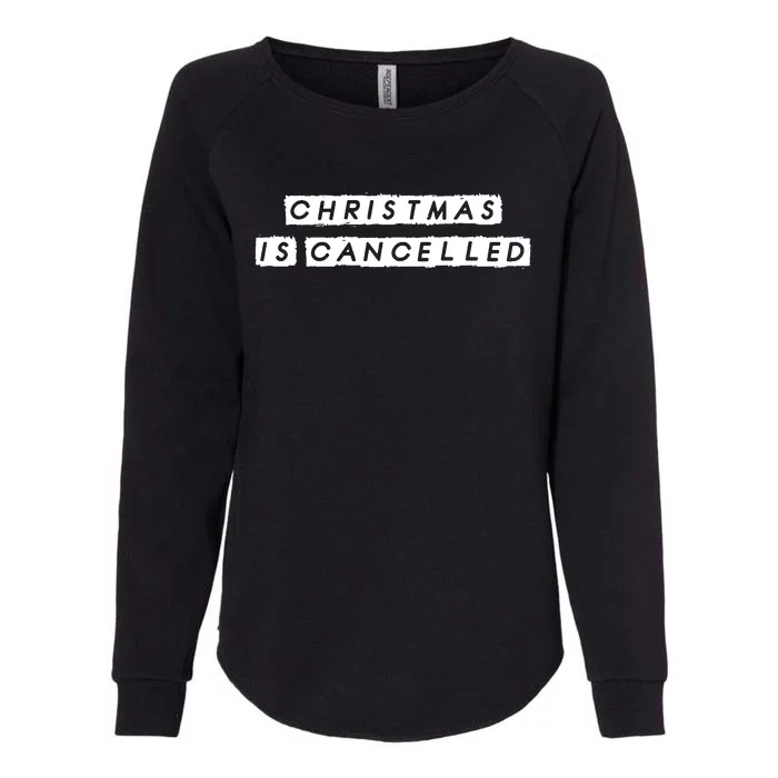 Christmas Is Cancelled Womens California Wash Sweatshirt