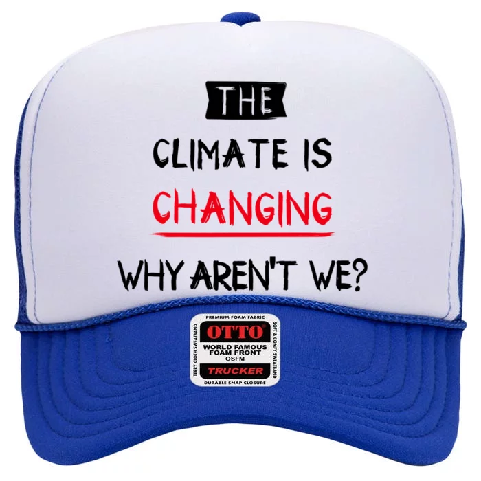 Climate Is Changing Gift High Crown Mesh Trucker Hat