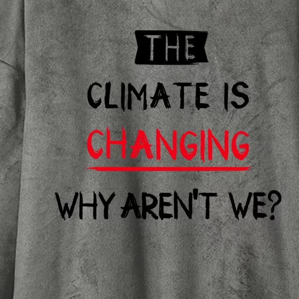 Climate Is Changing Gift Hooded Wearable Blanket