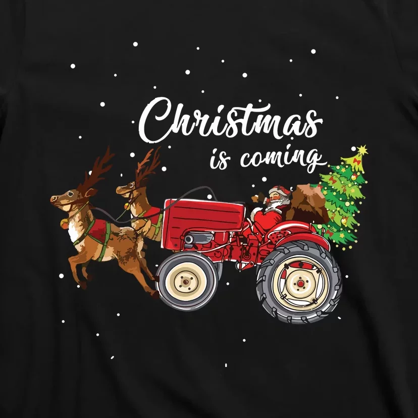 Christmas Is Coming Funny Farmer Santa Claus Tractor Gifts T-Shirt