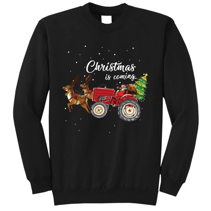 Christmas Is Coming Funny Farmer Santa Claus Tractor Gifts Tall Sweatshirt