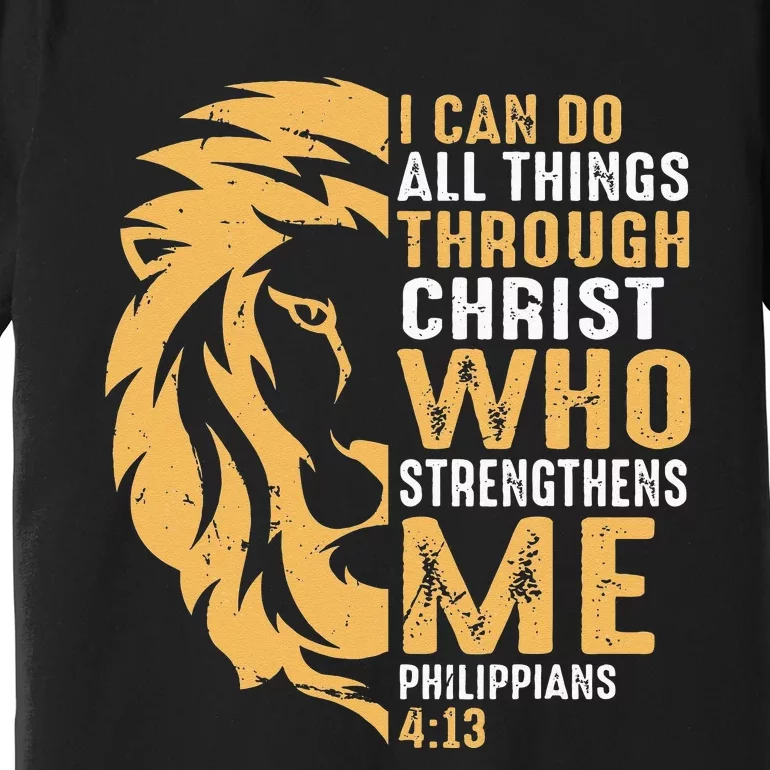 Christian I Can Do All Things Through Christ Lion Faith Premium T-Shirt