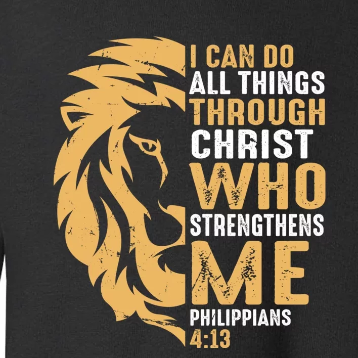 Christian I Can Do All Things Through Christ Lion Faith Toddler Sweatshirt