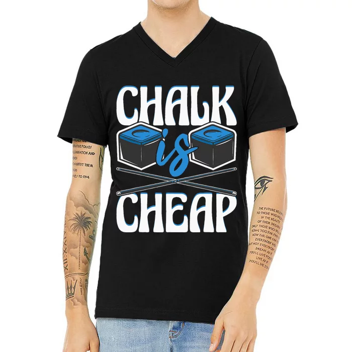 Chalk Is Cheap Funny 8Ball Pool Billiard Player V-Neck T-Shirt