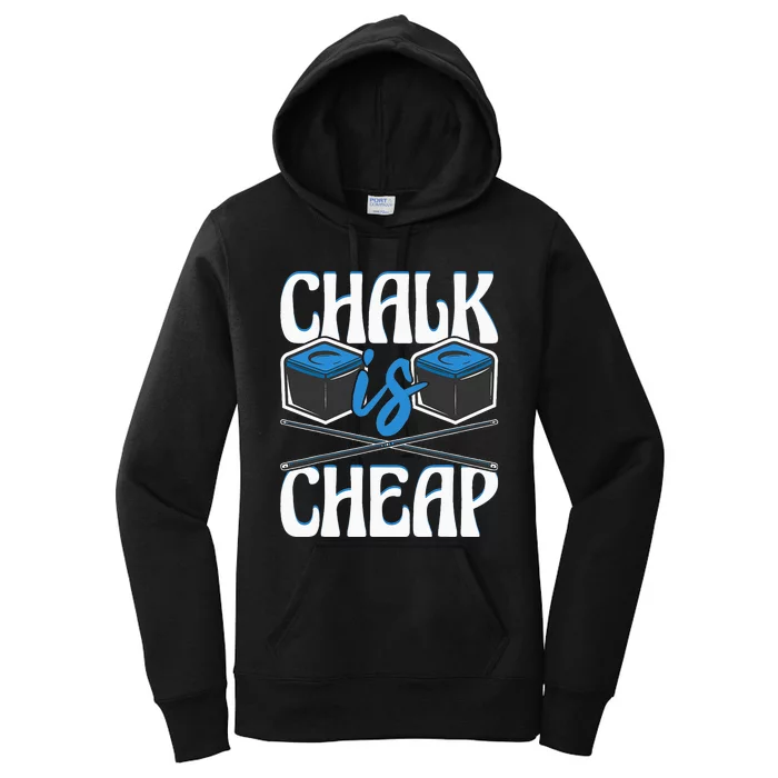 Chalk Is Cheap Funny 8Ball Pool Billiard Player Women's Pullover Hoodie