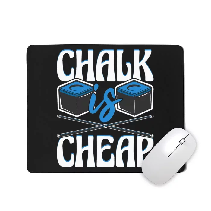 Chalk Is Cheap Funny 8Ball Pool Billiard Player Mousepad