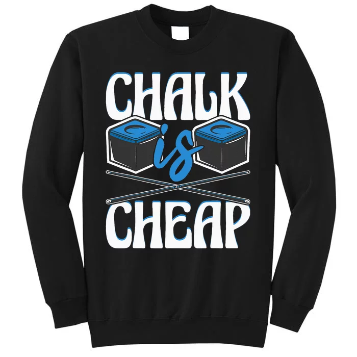 Chalk Is Cheap Funny 8Ball Pool Billiard Player Tall Sweatshirt