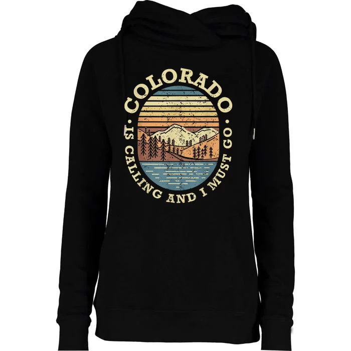 Colorado Is Calling And I Must Go Retro Womens Funnel Neck Pullover Hood