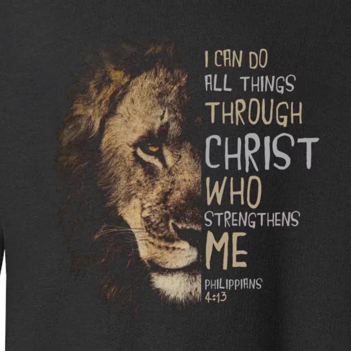 Christian I Can Do All Things Through Christ Lion Faith Toddler Sweatshirt