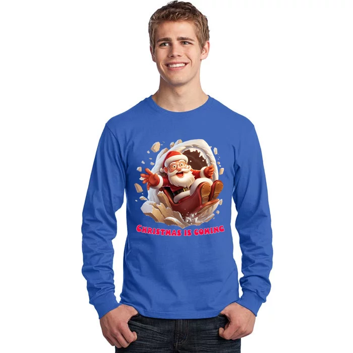 Christmas Is Coming Funny Santa Claus Is Coming To Town Art Gift Tall Long Sleeve T-Shirt