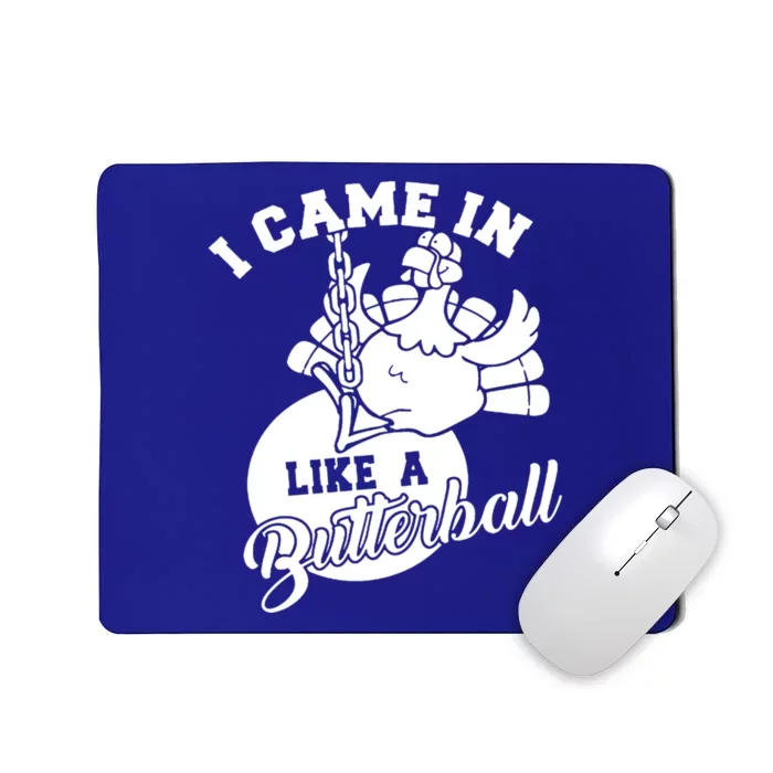 Cute I Came In Like A Butterball Thanksgiving Turkey Costume Great Gift Mousepad