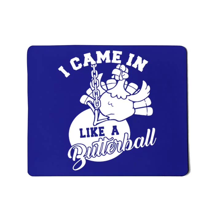 Cute I Came In Like A Butterball Thanksgiving Turkey Costume Great Gift Mousepad