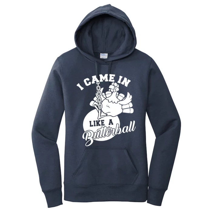 Cute I Came In Like A Butterball Thanksgiving Turkey Costume Great Gift Women's Pullover Hoodie