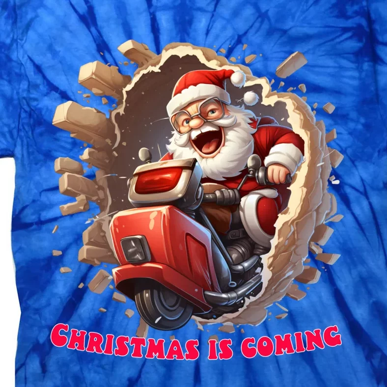 Christmas Is Coming Funny Santa Claus Ride Is Coming To Town Gift Tie-Dye T-Shirt