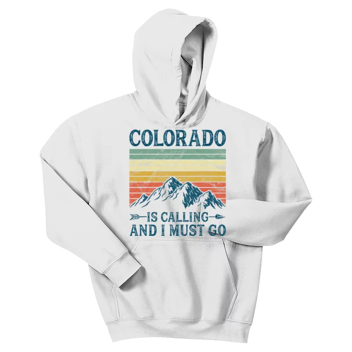 Colorado Is Calling And I Must Go Kids Hoodie