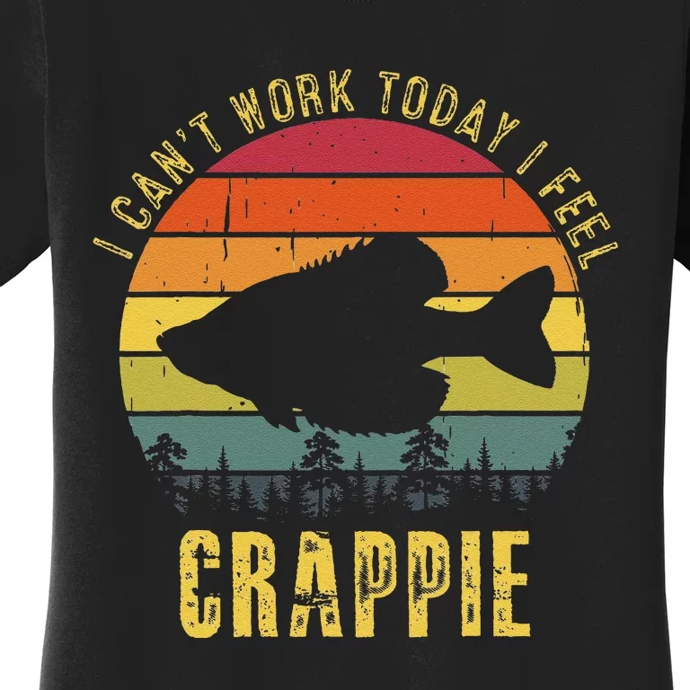 Cute I Cant Work Today I Feel Crappie Retro Funny Fishing Women's T-Shirt