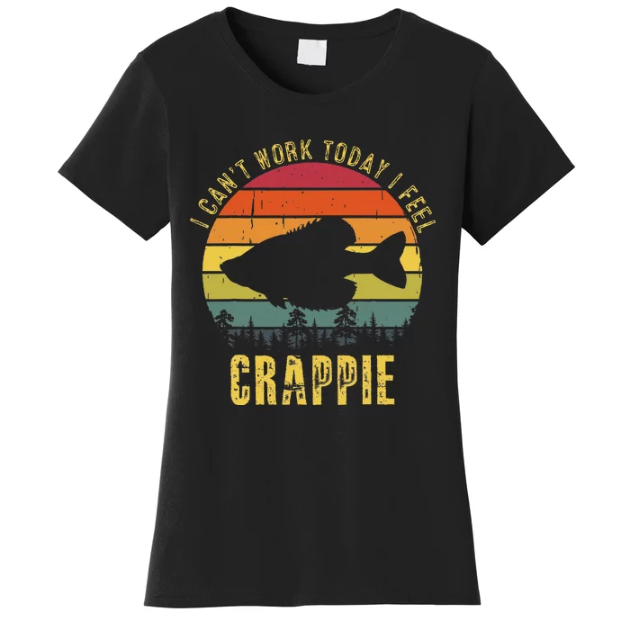 Cute I Cant Work Today I Feel Crappie Retro Funny Fishing Women's T-Shirt