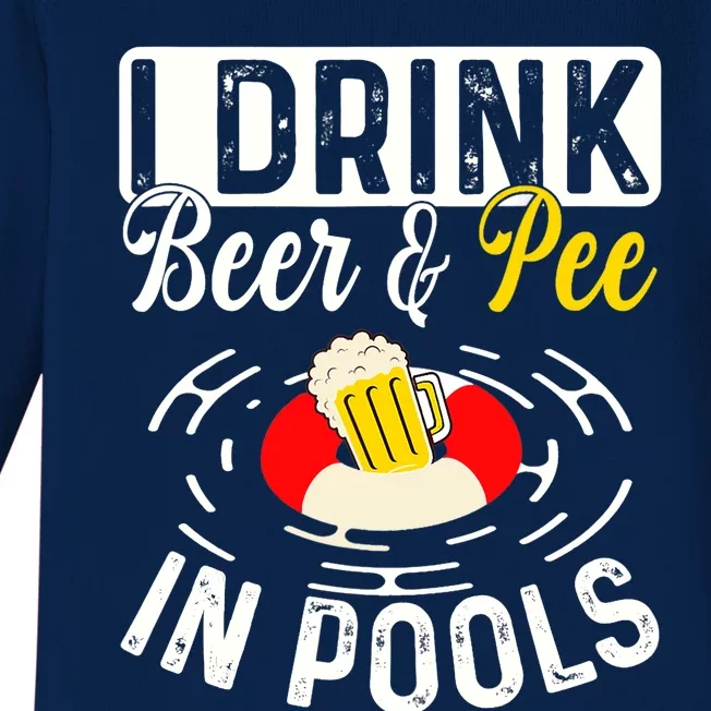 Cool I Drink Beer And Pee In Pools Funny Swimmer Drink Gift Baby Long Sleeve Bodysuit