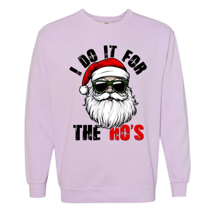 Christmas I Do It For The Hos Santa Claus Garment-Dyed Sweatshirt