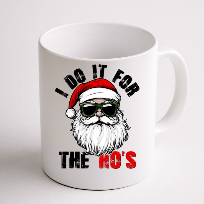 Christmas I Do It For The Hos Santa Claus Front & Back Coffee Mug