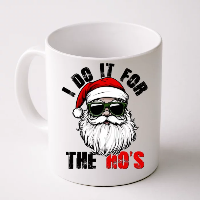 Christmas I Do It For The Hos Santa Claus Front & Back Coffee Mug