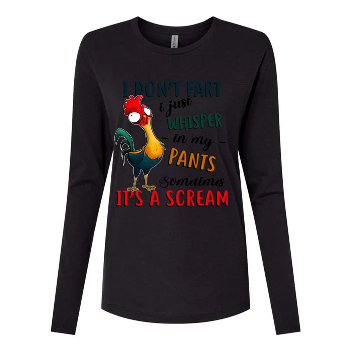 Chicken I Don't Fart I Just Whisper In My Pants Sometimes It Cool Gift Womens Cotton Relaxed Long Sleeve T-Shirt